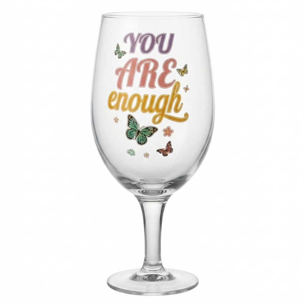 Custom Wine Glass You Are Enough Butterfly Design Clear