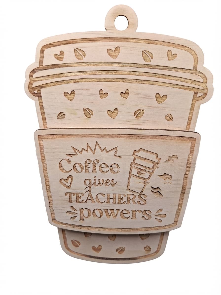 Laser Cut Wooden Coffee Cup Teacher Appreciation Ornament