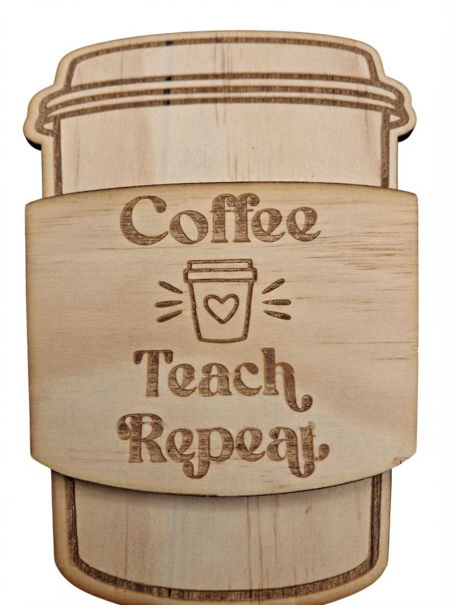 Laser Engraved Wooden Coffee Cup Ornament - Coffee Teach Repeat