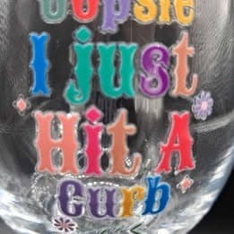 Reimagined Futures: Novelty Wine Glass 'Oopsie I Just Hit A Curb' — photo 1 of 5
