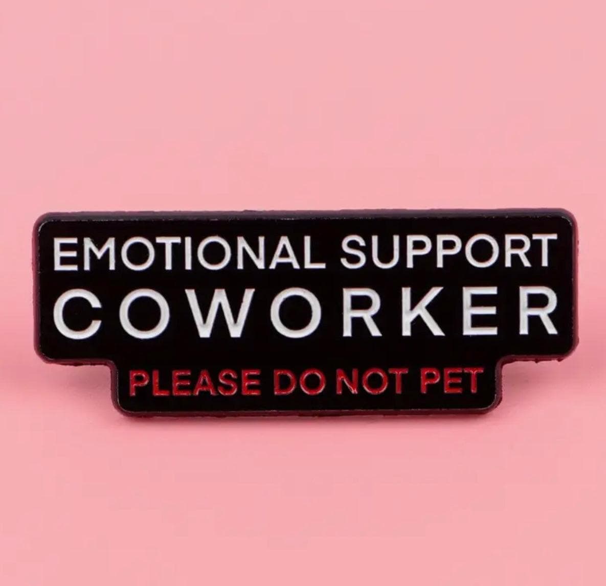 Emotional Support Co-Worker- Enamel Pin — photo 2 of 3