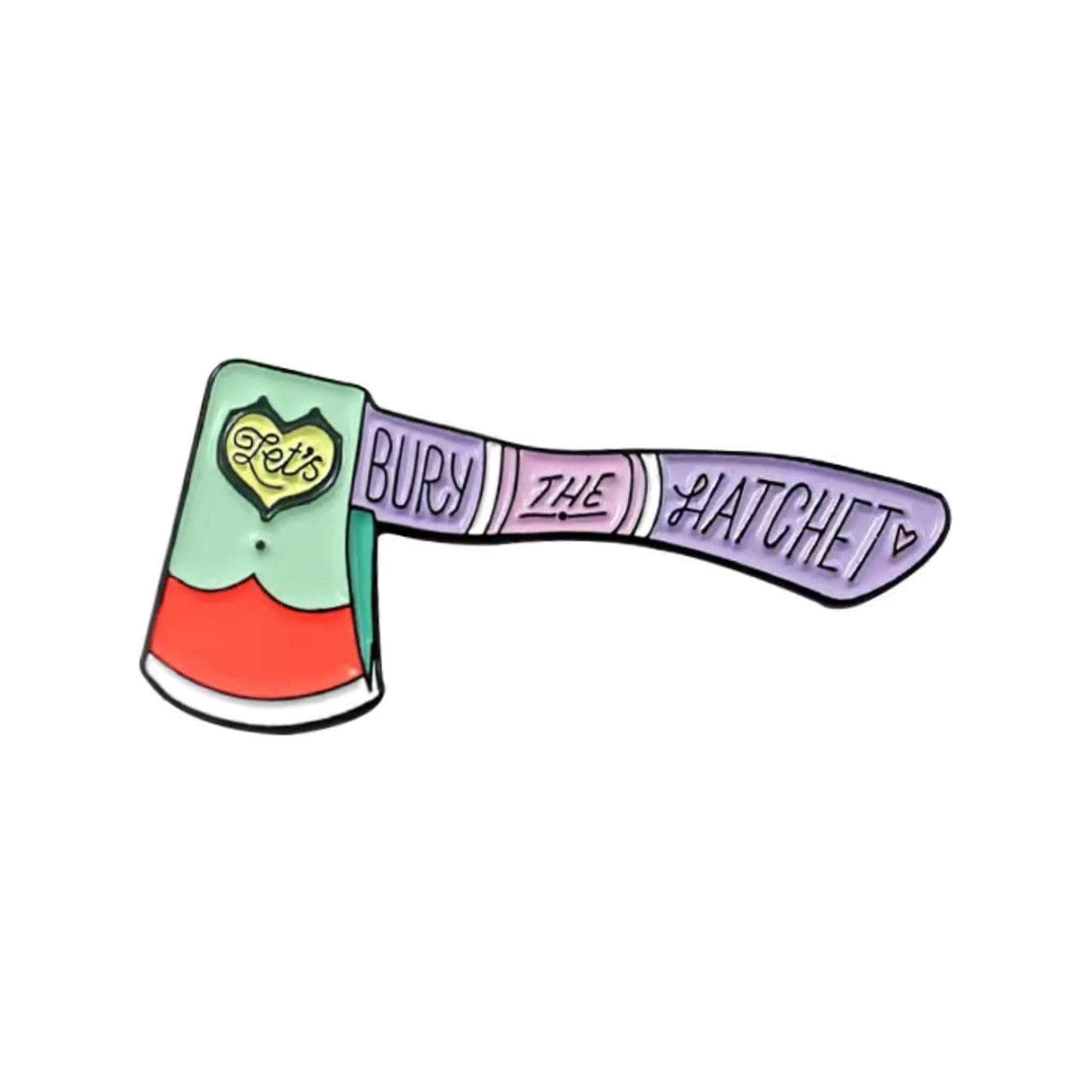 Bury the Hatchet - Enamel Pin