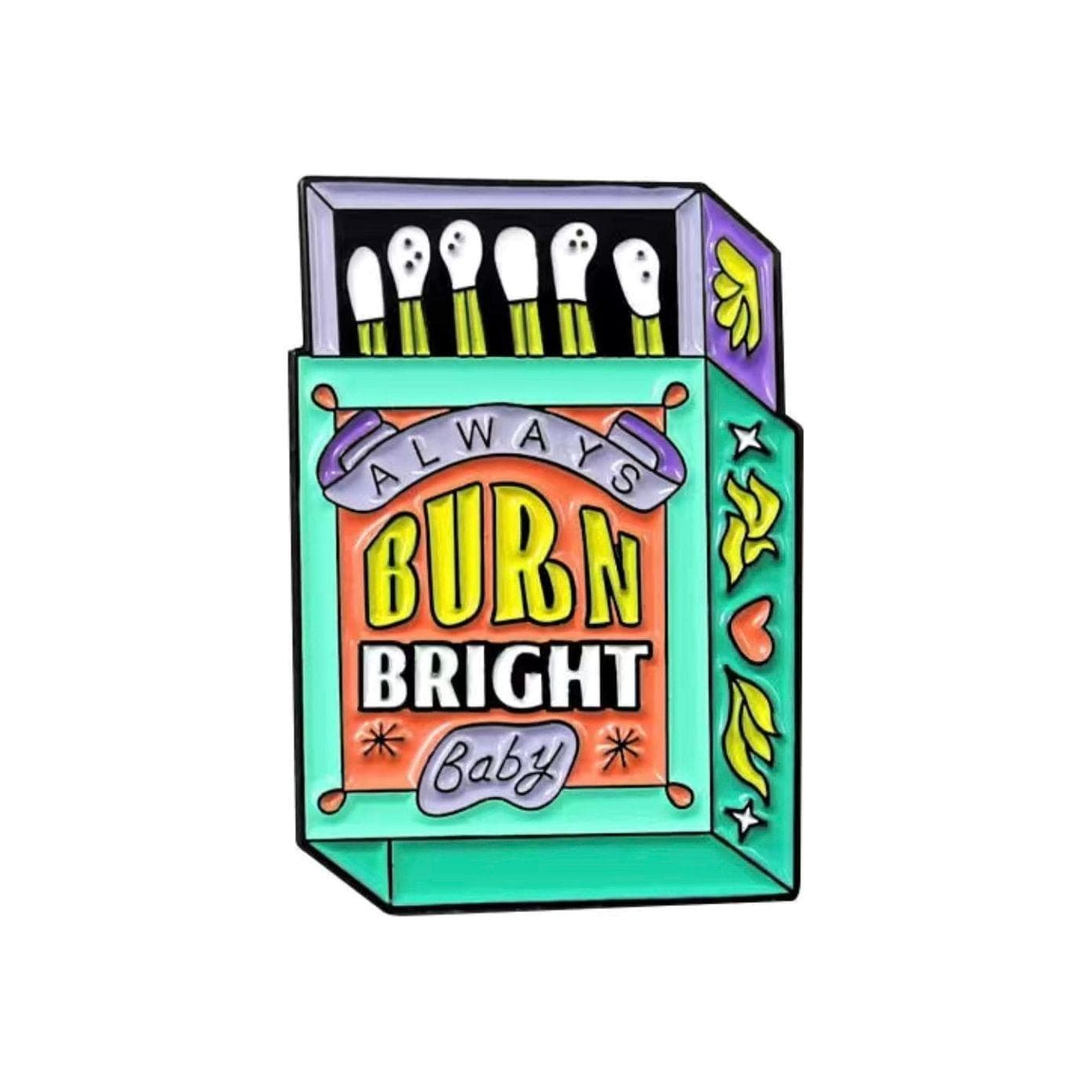 Burn Bright Baby - Enamel Pin