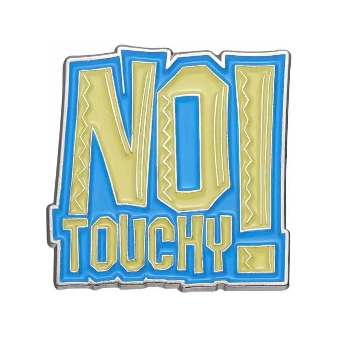 No Touchy - Enamel Pin