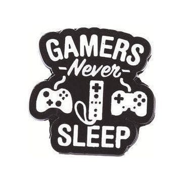 Gamers Never Sleep' Sign Shaped - Enamel Pin