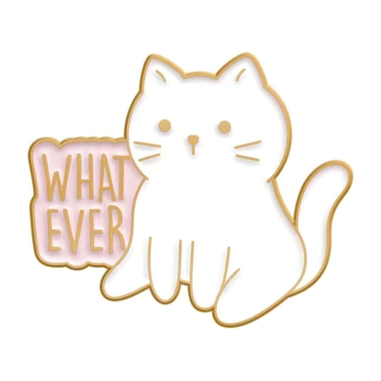 ‘What Ever' Cat Shaped - Enamel Pin