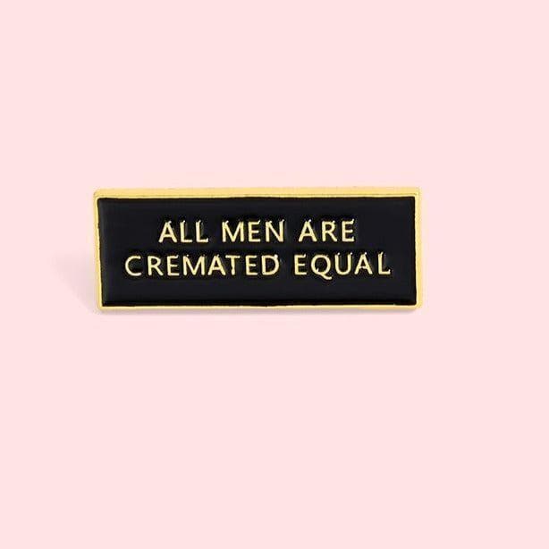 All Men are Cremated Equal- Enamel Pin — photo 3 of 5