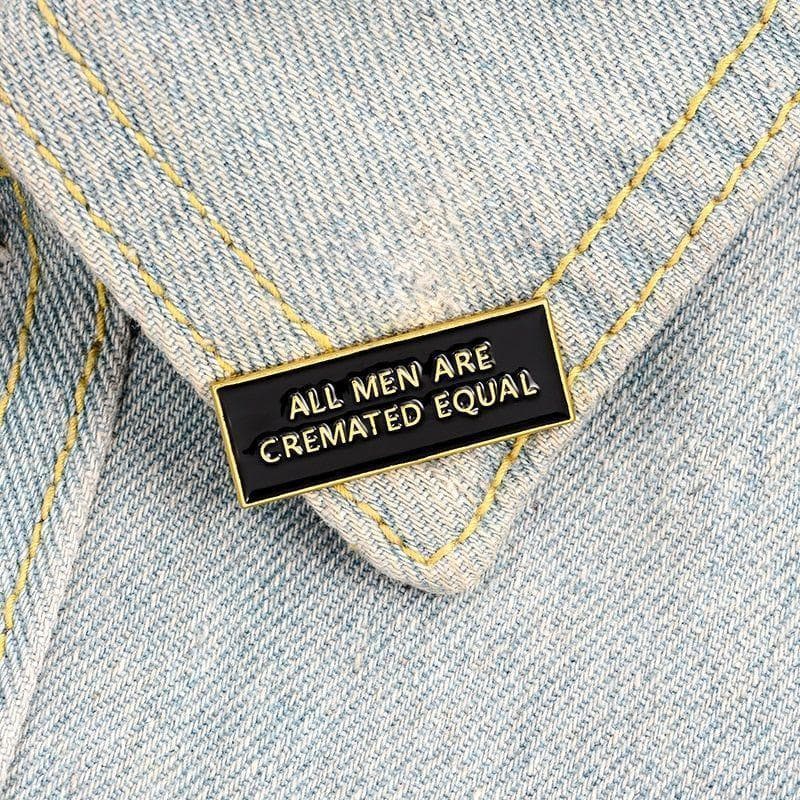 All Men are Cremated Equal- Enamel Pin — photo 5 of 5