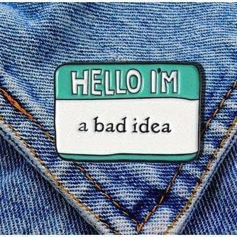 I'm a bad Idea - Enamel Pin — photo 2 of 2