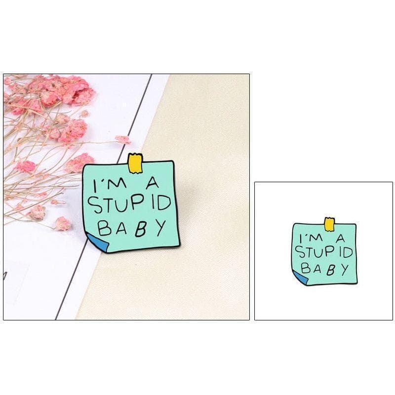 I'm a Stupid Baby - Enamel Pin — photo 3 of 3