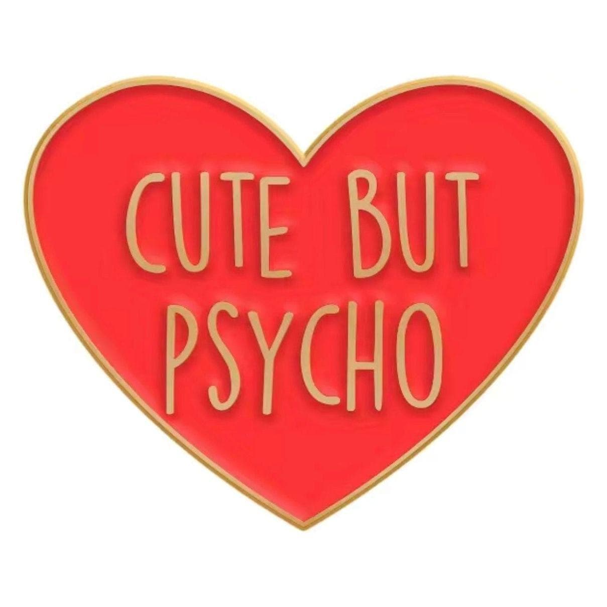 ‘Cute but Psyco ' Heart Shaped - Enamel Pin