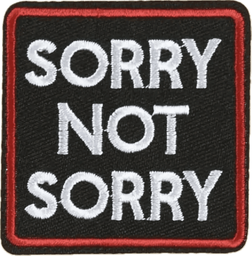 Sorry Not Sorry- Embroidered Patch — photo 1 of 3