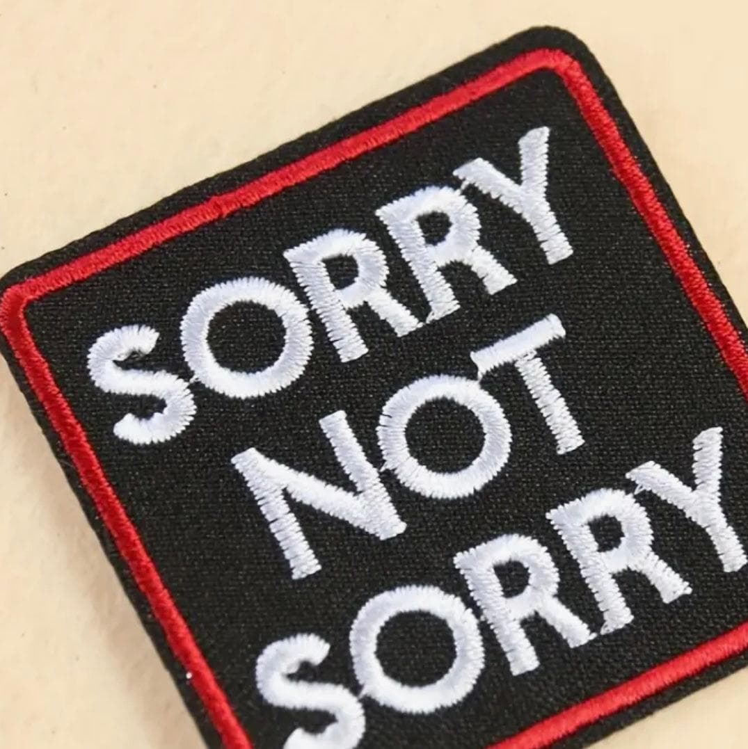 Sorry Not Sorry- Embroidered Patch — photo 2 of 3