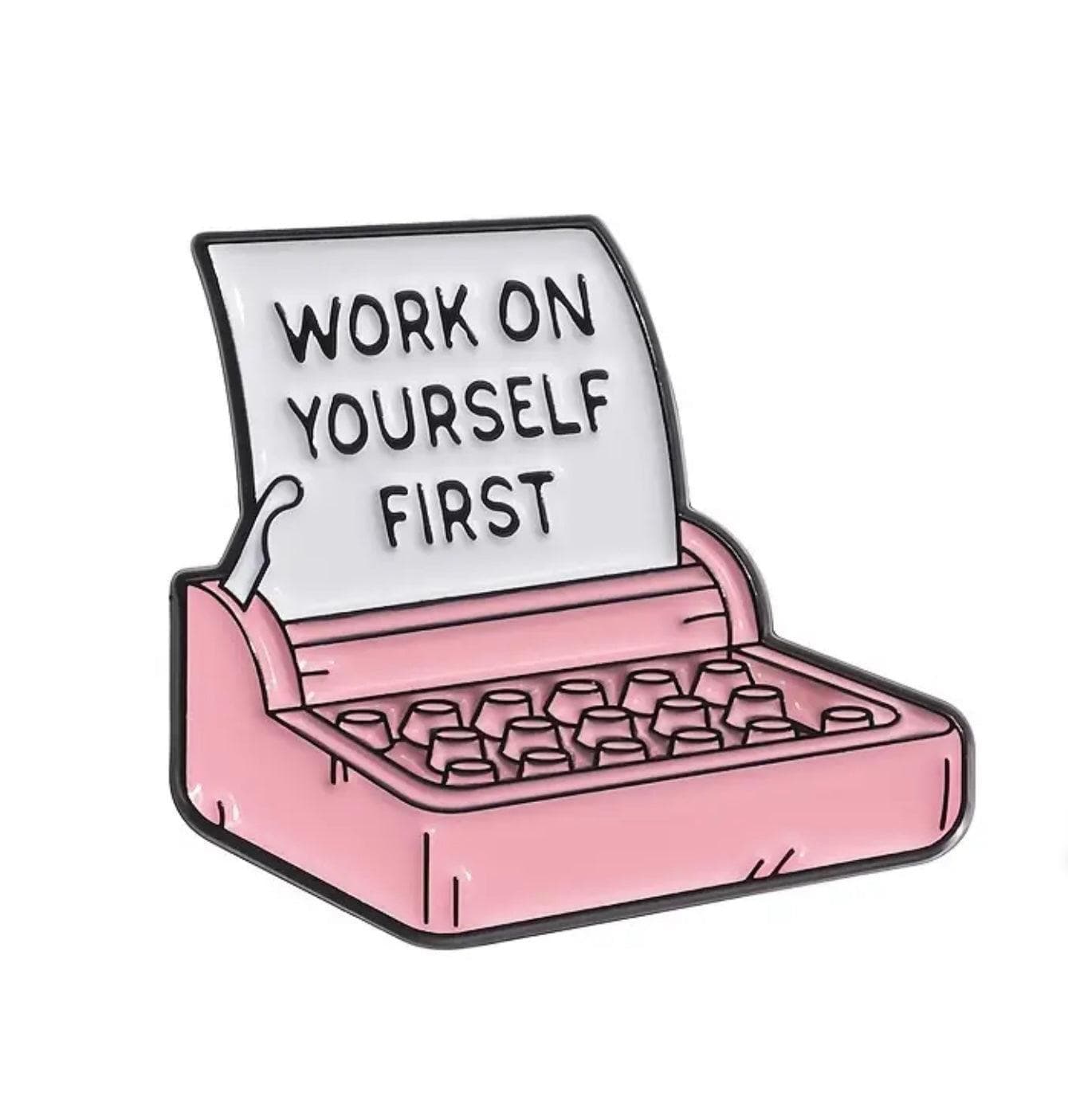 Work on Yourself First- Enamel Pin